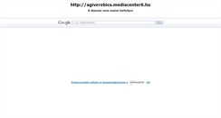 Desktop Screenshot of agiverebics.mediacenter6.hu